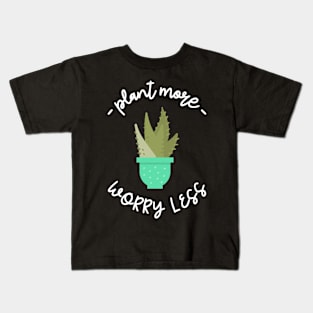 plant more worry less Kids T-Shirt
